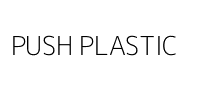 PUSH PLASTIC